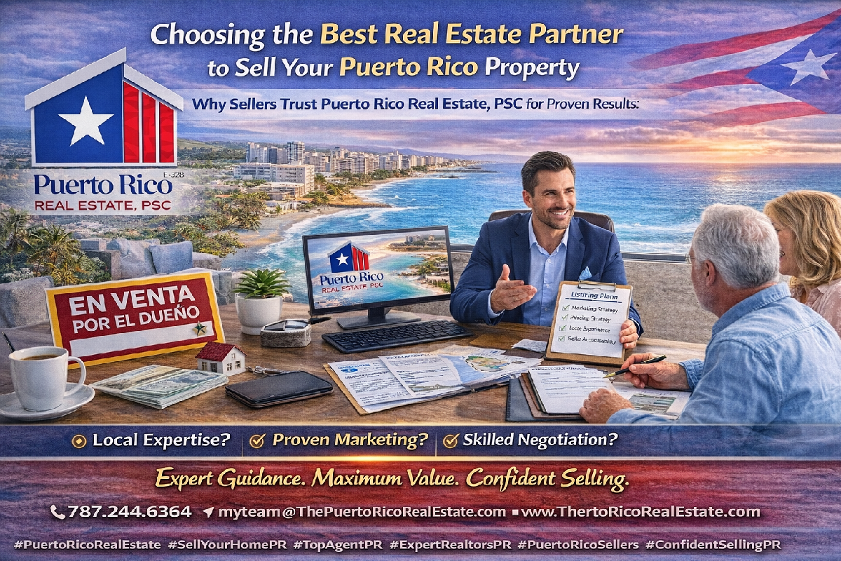 Why Working With the Right Puerto Rico Real Estate Agent Matters — Questions Sellers Should Ask Before Listing